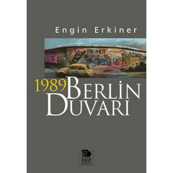 1989 Berlin Duvarı Engin Erkiner