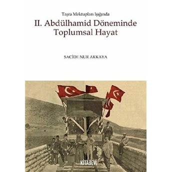 2. Abdülhamid Döneminde Toplumsal Hayat Sacide Nur Akkaya