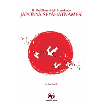 2. Abdülhamid Için Hazırlanan Japonya Seyahatnamesi