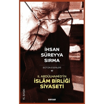 2. Abdülhamid’in Islam Birliği Siyaseti Ihsan Süreyya Sırma