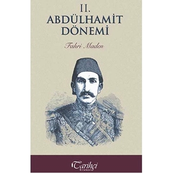 2. Abdülhamit Dönemi Fahri Maden