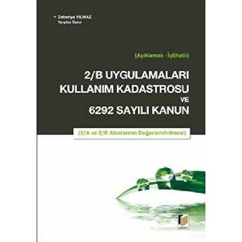 2/B Uygulamaları Kullanım Kadastrosu Ve 6292 Sayılı Kanun Ciltli Zekeriya Yılmaz