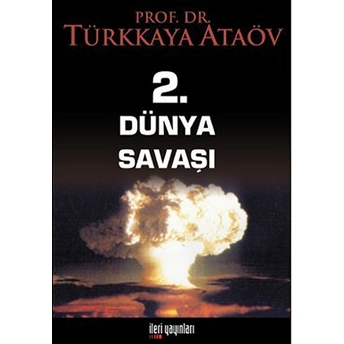 2. Dünya Savaşı Türkkaya Ataöv