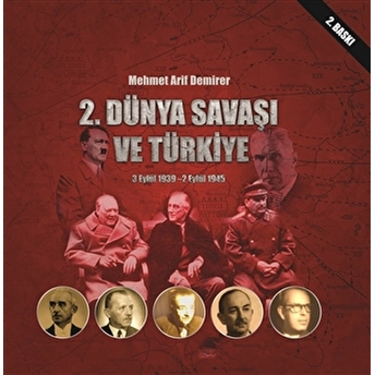 2. Dünya Savaşı Ve Türkiye 3 Eylül 1939-2 Eylül 1945 Mehmet Arif Demirer