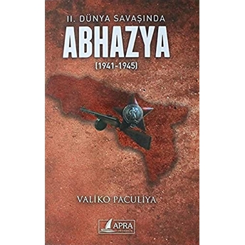 2. Dünya Savaşında Abhazya (1941-1945) Valiko Paculiya