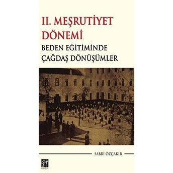 2. Meşrutiyet Dönemi Beden Eğitiminde Çağdaş Dönüşümler