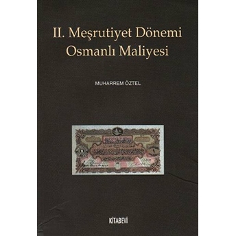 2. Meşrutiyet Dönemi Osmanlı Maliyesi-Muharrem Öztel