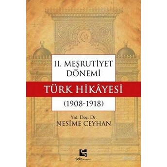 2. Meşrutiyet Dönemi Türk Hikayesi Nesime Ceyhan