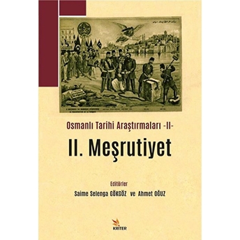 2. Meşrutiyet - Osmanlı Tarihi Araştırmaları 2 - Saime Selenga Gökgöz