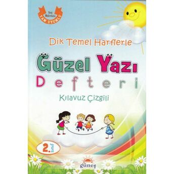 2.Sınıf Dik Temel Harflerle Güzel Yazı Defteri Kılavuz Çizgili Kollektif