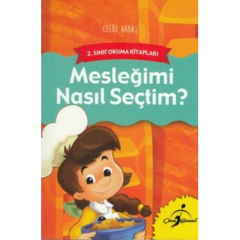 2. Sınıf Okuma Kitapları - Mesleğimi Nasıl Seçtim? Celal Akbaş