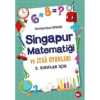 2. Sınıflar Için Singapur Matematiği Ve Zeka Oyunları Hasan Topdemir