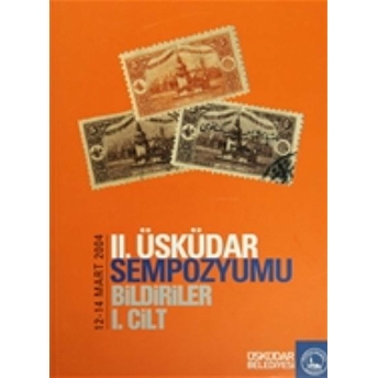 2. Üsküdar Sempozyumu Bildiriler 1. Cilt Kolektif