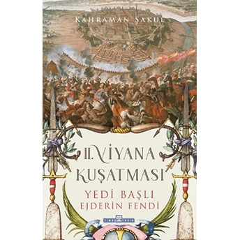 2. Viyana Kuşatması - Yedi Başlı Ejderin Fendi Kahraman Şakul