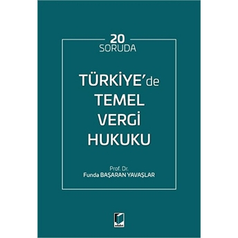 20 Soruda Türkiye'De Temel Vergi Hukuku Funda Başaran Yavaşlar