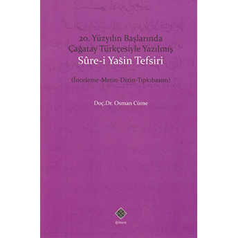 20. Yüzyıl Başlarında Çağatay Türkçesiyle Yazılmış Sure-I Yasin Tefsiri