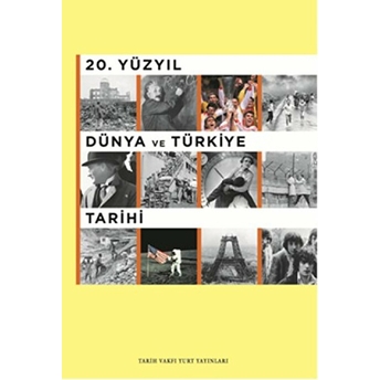 20. Yüzyıl Dünya Ve Türkiye Tarihi Gökçen Alpkaya