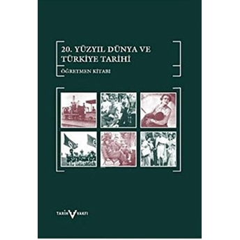 20. Yüzyıl Dünya Ve Türkiye Tarihi Öğretmen Kitabı Dilara Kahyaoğlu