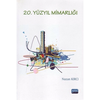 20. Yüzyıl Mimarlığı-Nazan Kırcı