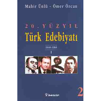 20. Yüzyıl Türk Edebiyatı 2 1940-1960 / 1 Mahir Ünlü