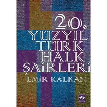 20. Yüzyıl Türk Halk Şairleri Emir Kalkan