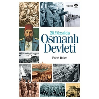 20. Yüzyılda Osmanlı Devleti Fahri Belen