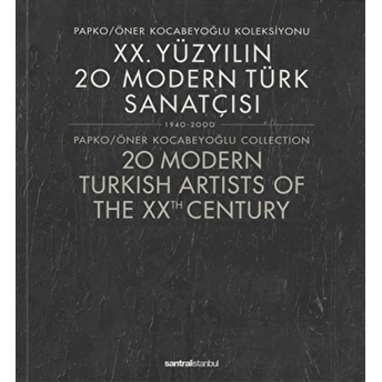 20. Yüzyılın 20 Modern Türk Sanatçısı 1940-2000 / 20 Modern Turkish Artists Of The Xxth Century Öner Kocabeyoğlu