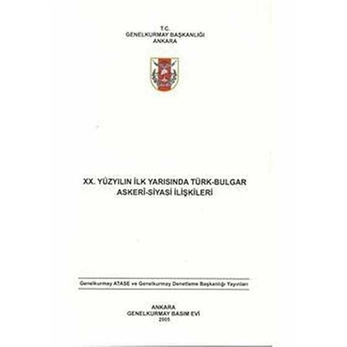 20. Yüzyılın Ilk Yarısında Türk-Bulgar Askeri-Siyasi Ilişkileri Kolektif