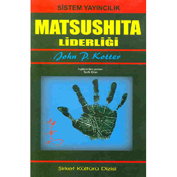 20. Yüzyılın Matsushita En Parlak Liderliği John P. Kotter