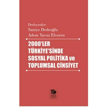 2000’Ler Türkiye’sinde Sosyal Politika Ve Toplumsal Cinsiyet Adem Yavuz Elveren