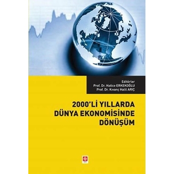 2000'Li Yıllarda Dünya Ekonomisinde Dönüşüm Hatice Erkekoğlu