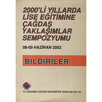 2000'Li Yıllarda Lise Eğitimine Çağdaş Yaklaşımlar Sempozyumu : Bildiriler (8 - 9 Haziran 2002) Adil Çağlar