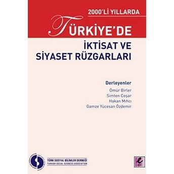 2000Li Yıllarda Türkiyede Iktisat Ve Siyaset Rüzgarları Kolektif