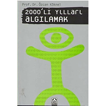 2000'Li Yılları Algılamak Özcan Köknel