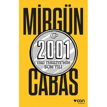 2001 Eski Türkiye'nin Son Yılı Mirgün Cabas