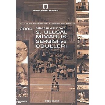 2004 Mimarlar Odası 9. Mimarlık Sergisi Ve Ödülleri 9Th Turkish Architectural Exhibition And Awards Kolektif