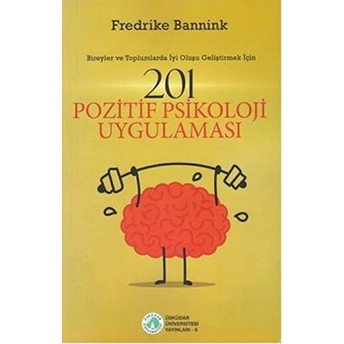 201 Pozitif Psikoloji Uygulaması Fredrike Bannink