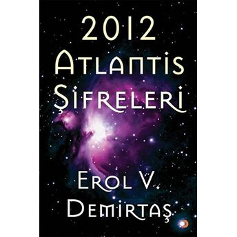 2012 Atlantis Şifreleri - Erol V. Demirtaş