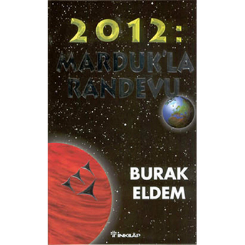 2012: Marduk'la Randevu 2012: Ejderhanın Yılı Burak Eldem