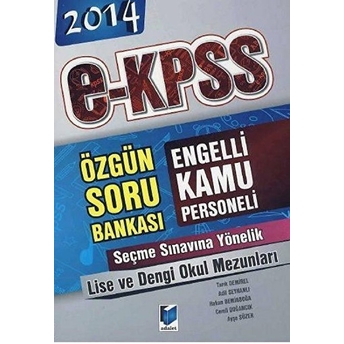 2014 E-Kpss Engelli Kamu Personeli Seçme Sınavına Yönelik Lise Ve Dengi Okul Mezunları Özgün Soru Bankası Adil Seyhanlı