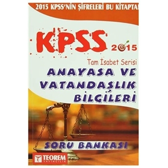 2015 Kpss Tam Isabet Serisi Anayasa Ve Vatandaşlık Bilgileri Soru Bankası Komisyon