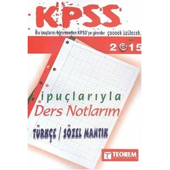 2016 Kpss Ipuçlarıyla Ders Notlarım Türkçe / Sözel Mantık Kolektif