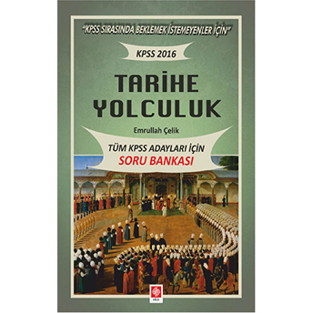 2016 Kpss Tarihe Yolculuk Soru Bankası Emrullah Çelik