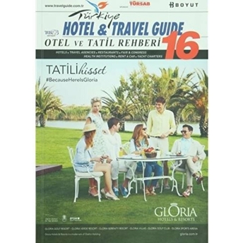 2016 Türkiye Otel Ve Tatil Rehberi -16 Hotel & Travel Guide Kolektif