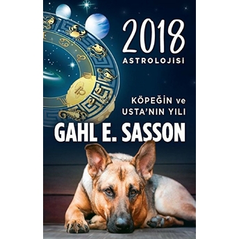 2018 Astrolojisi - Köpeğin Ve Usta'nın Yılı Gahl Eden Sasson