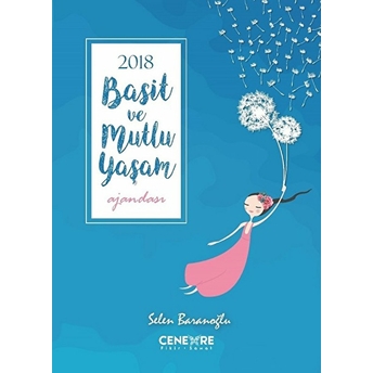 2018 Basit Ve Mutlu Yaşam Ajandası Selen Baranoğlu