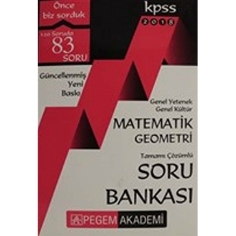 2018 Kpss Genel Yetenek Genel Kültür Matematik Geometri Tamamı Çözümlü Soru Bankası Kolektif