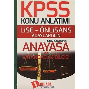 2018 Kpss Lise Ön Lisans Adayları Için Konu Anlatımı Anayasa Ve Vatandaşlık Bilgisi Kolektif