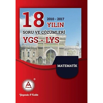 2018 Ygs - Lys Matematik 18 Yılın Soru Ve Çözümleri Kolektif