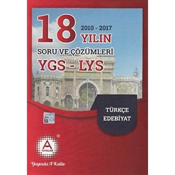 2018 Ygs - Lys Türkçe Edebiyat 18 Yılın Soru Ve Çözümleri Kolektif